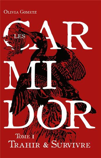 Couverture du livre « Les carmidor - trahir et survivre » de Gometz Olivia aux éditions Beta Publisher