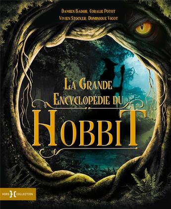 Couverture du livre « Le seigneur des anneaux ; encyclopédie du hobbit » de Damien Bador et Coralie Potot et Vivien Stocker et Dominique Vigot aux éditions Hors Collection