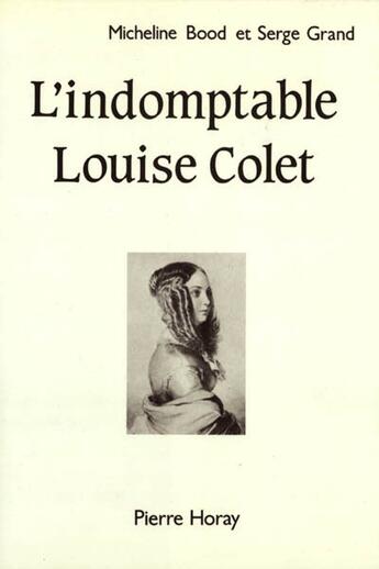 Couverture du livre « L'indomptable louise colet » de Bood Micheline aux éditions Horay