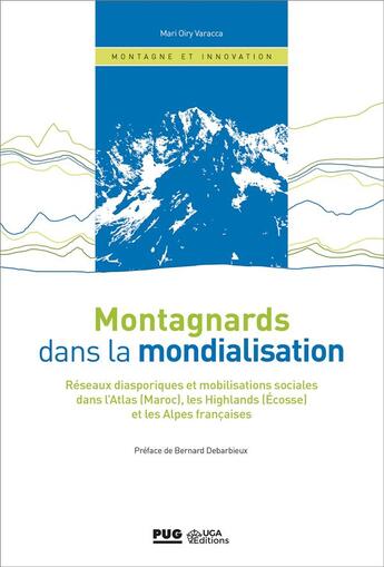 Couverture du livre « Montagnards dans la mondialisation ; réseaux diasporiques et mobilisations sociales dans l'Atlas (Maroc), les Highlands (Ecosse) et les Alpes françaises » de Mari Oiry-Varacca aux éditions Pu De Grenoble