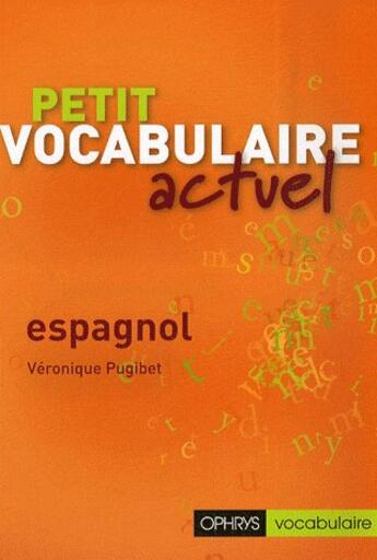 Couverture du livre « Petit vocabulaire espagnol » de Cazes - De Leon aux éditions Ophrys