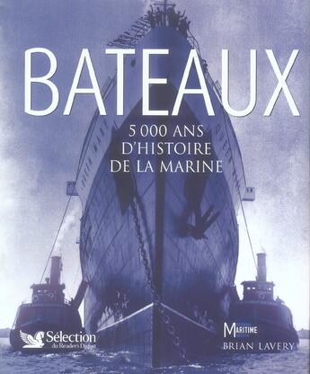 Couverture du livre « Bateaux ; 5000 ans d'histoires de la marine » de Brian Lavery aux éditions Selection Du Reader's Digest