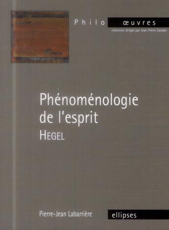 Couverture du livre « Hegel, phenomenologie de lesprit » de Labarriere P-J. aux éditions Ellipses