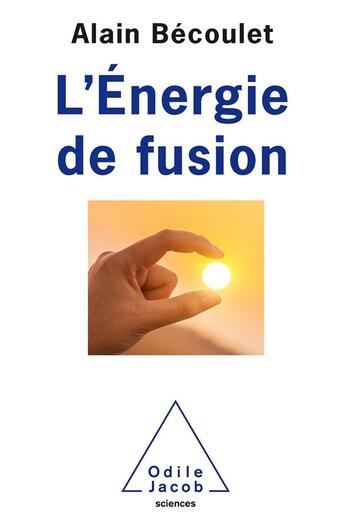 Couverture du livre « L'énergie en fusion » de Alain Becoulet aux éditions Odile Jacob