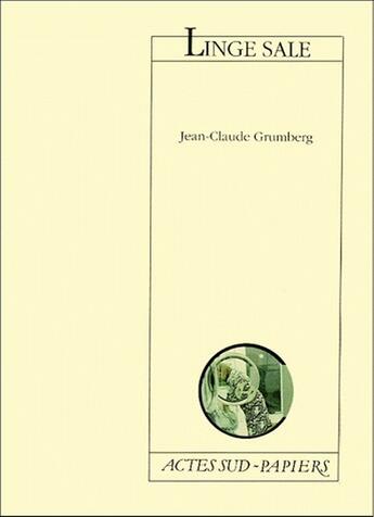Couverture du livre « Linge sale » de Jean-Claude Grumberg aux éditions Actes Sud