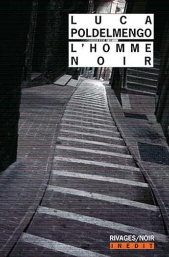 Couverture du livre « L'homme noir » de Luca Poldelmengo aux éditions Rivages