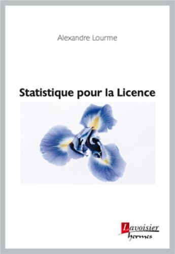 Couverture du livre « Statistique pour la licence » de Alexandre Lourme aux éditions Hermes Science Publications