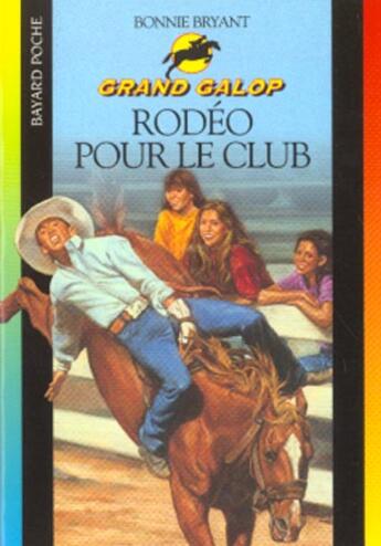 Couverture du livre « Grand galop t.614 ; rodéo pour le club » de Bryant B aux éditions Bayard Jeunesse