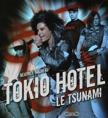 Couverture du livre « Tokio Hotel ; le tsunami » de Beatrice Nouveau aux éditions Michel Lafon