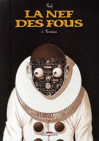Couverture du livre « La nef des fous Tome 7 : terminus » de Turf aux éditions Delcourt