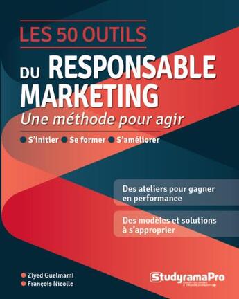 Couverture du livre « Les 50 outils du responsable marketing » de Guelmami Ziyed et Nicole Francois aux éditions Studyrama