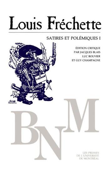 Couverture du livre « Satires et polémiques t.1 » de Louis Fréchette aux éditions Pu De Montreal