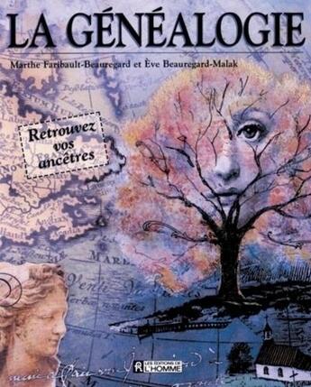 Couverture du livre « Généalogie » de Marthe Faribault-Beauregard et Eve Beauregard-Malak aux éditions Les Éditions De L'homme