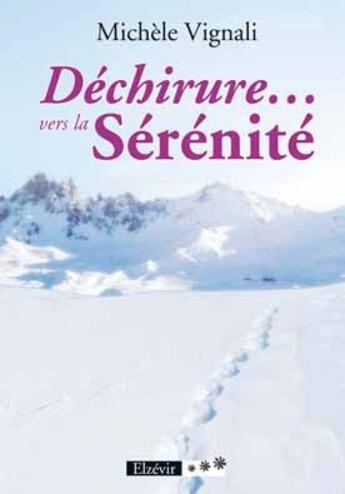 Couverture du livre « Déchirure... vers la sérénité » de Michele Vignali aux éditions Elzevir