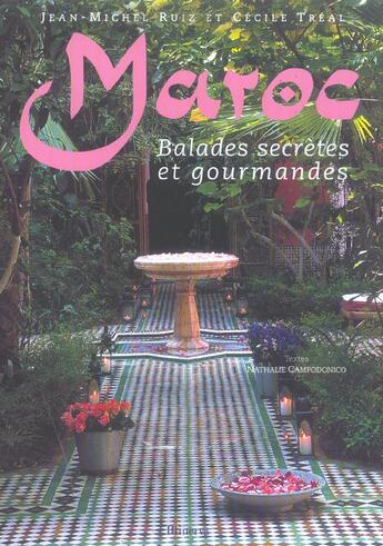 Couverture du livre « Maroc, Balades Secretes Et Gourmandes » de Ruiz/Treal/Campodoni aux éditions La Martiniere