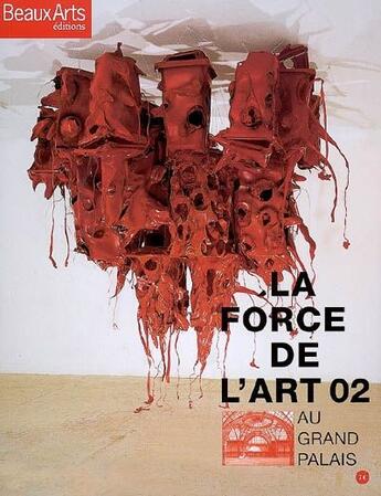 Couverture du livre « La force de l'art t.2 ; au Grand Palais » de  aux éditions Beaux Arts Editions