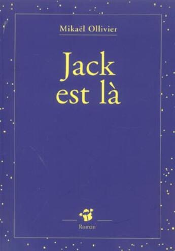 Couverture du livre « Jack est la » de Mikael Ollivier aux éditions Thierry Magnier