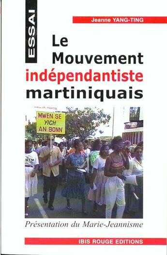 Couverture du livre « Le mouvement independantiste martiniquais » de Jeanne Yang-Ting aux éditions Ibis Rouge