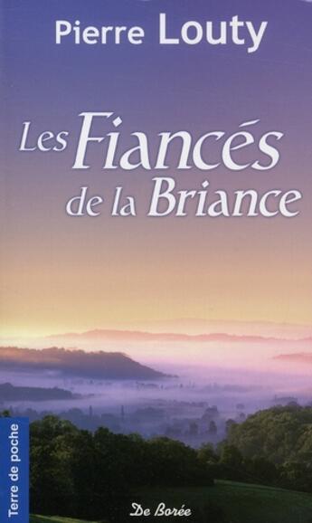 Couverture du livre « Les fiancés de la Briance » de Pierre Louty aux éditions De Boree