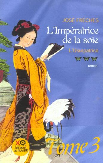 Couverture du livre « L'imperatrice de la soie - tome 3 l'usurpatrice - vol03 » de Jose Freches aux éditions Xo