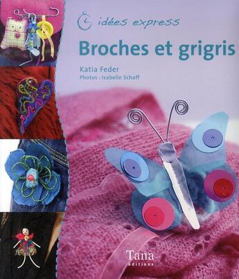 Couverture du livre « Broches et grigris » de Feder/Schaff aux éditions Tana