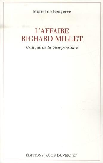 Couverture du livre « L'affaire richard Millet ; critique de la bien-pensance » de Muriel De Rengerve aux éditions Jacob-duvernet