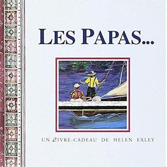 Couverture du livre « Les papas... un livre cadeau de Helen Exley » de Helen Exley aux éditions Exley