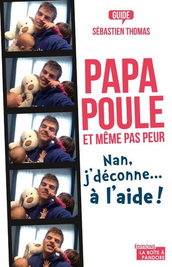 Couverture du livre « Papa poule et même pas peur » de Sebastien Thomas aux éditions La Boite A Pandore