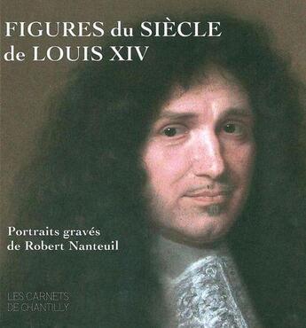 Couverture du livre « Figures du grand siècle par Robert Nanteuil » de Mathieu Deldicque aux éditions Faton