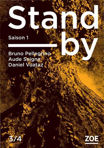 Couverture du livre « Stand-by, saison 1, épisode 3 » de Aude Seigne et Daniel Vuataz et Frederic Pajak et Bruno Pellegrino aux éditions Zoe