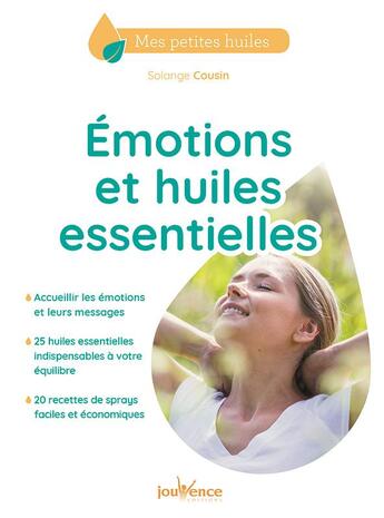 Couverture du livre « Émotions et huiles essentielles » de Solange Cousin aux éditions Jouvence