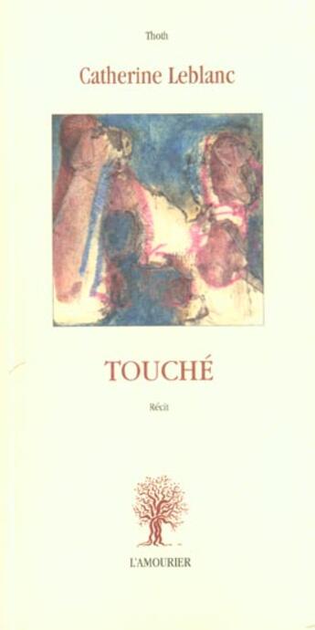 Couverture du livre « Touche » de Catherine Leblanc aux éditions L'amourier