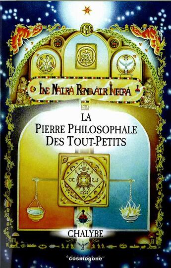 Couverture du livre « La pierre philosophale des tout- petits » de Chalybe aux éditions Cosmogone