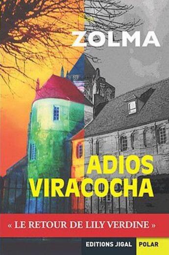 Couverture du livre « Adios Viracocha » de Zolma aux éditions Jigal