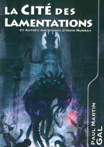 Couverture du livre « La cité des lamentations » de Paul-Martin Gal aux éditions Nestiveqnen