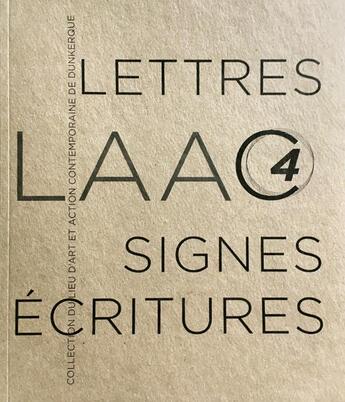 Couverture du livre « Lettres, signes, ecritures - collection du laac 4 » de Warlop/Sally aux éditions Ateliergalerie.com