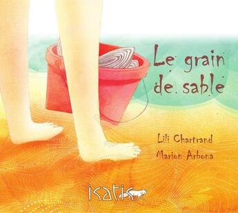 Couverture du livre « Le grain de sable » de Lili Chartrand aux éditions Isatis