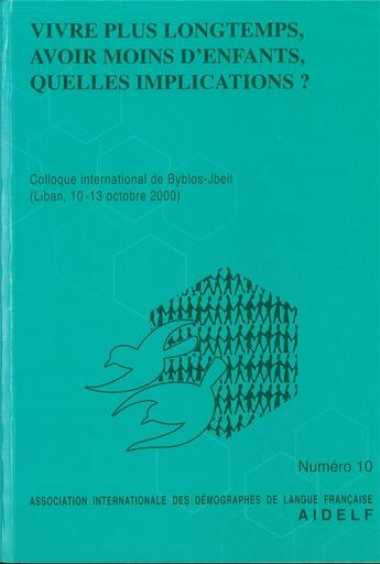 Couverture du livre « Vivre plus longtemps, avoir moins d'enfants, quelles implications ? » de  aux éditions Ined