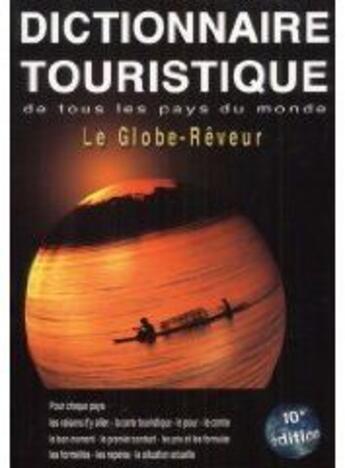 Couverture du livre « Le globe-rêveur ; dictionnaire touristique de tous les pays du monde » de  aux éditions Le Globe Reveur