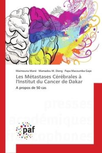 Couverture du livre « Les metastases cerebrales a l'institut du cancer de dakar - a propos de 50 cas » de Mane/Dieng/Gaye aux éditions Editions Universitaires Europeennes