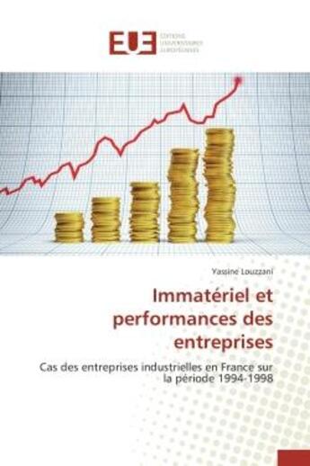 Couverture du livre « Immateriel et performances des entreprises - cas des entreprises industrielles en france sur la peri » de Louzzani Yassine aux éditions Editions Universitaires Europeennes