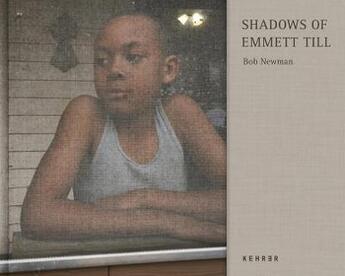 Couverture du livre « Shadows of Emmett Till » de Bob Newman aux éditions Kehrer