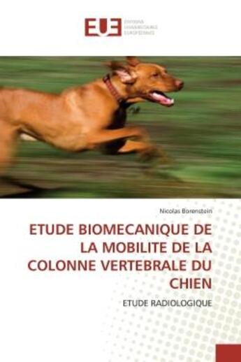 Couverture du livre « Etude biomecanique de la mobilite de la colonne vertebrale du chien - etude radiologique » de Borenstein Nicolas aux éditions Editions Universitaires Europeennes