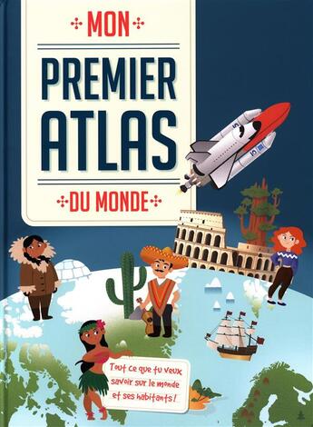 Couverture du livre « Mon premier atlas ; le monde ; tout ce que tu veux savoir sur le monde et ses habitants ! » de  aux éditions Yoyo Books