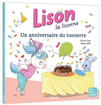 Couverture du livre « Lison la licorne : un anniversaire du tonnerre » de Olivier Gay et Vayounette aux éditions Auzou