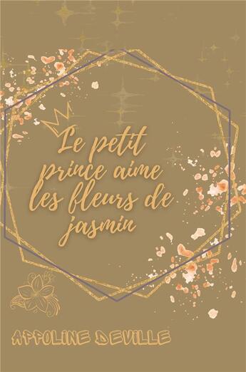 Couverture du livre « Le petit prince aime les fleurs de jasmin » de Appoline Deville aux éditions Librinova