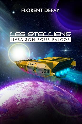 Couverture du livre « Les Stelliens : livraison pour Falcor » de Florent Defay aux éditions Librinova