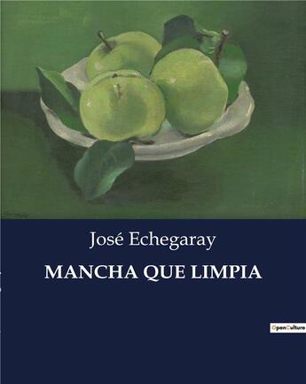 Couverture du livre « MANCHA QUE LIMPIA » de Echegaray Jose aux éditions Culturea