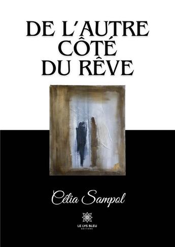 Couverture du livre « De l'autre côté du rêve » de Sampol Celia aux éditions Le Lys Bleu