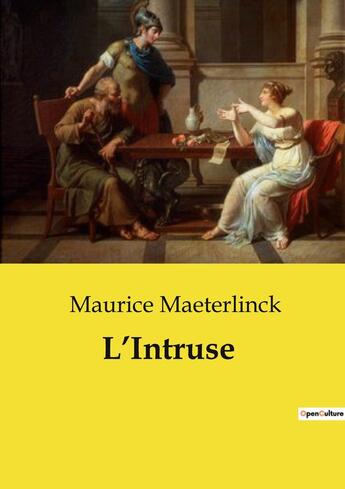 Couverture du livre « L'Intruse » de Maurice Maeterlinck aux éditions Culturea